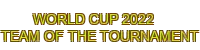 world cup 2022 team of the tournament